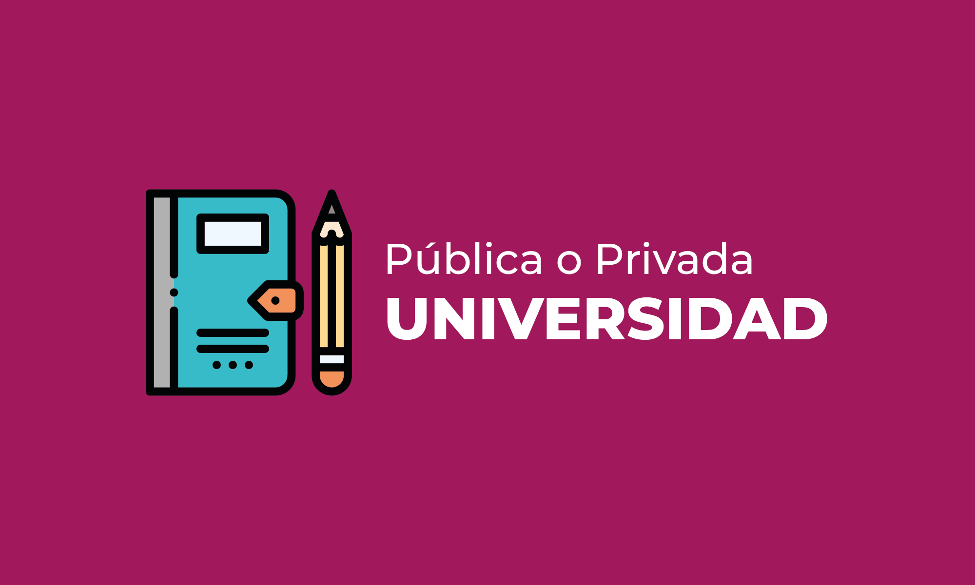 ¿Universidad pública o universidad privada?